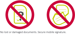 No lost or damaged documents. Secure mobile signature.