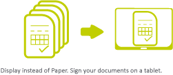 Display instead of Paper. Sign your documents on a tablet.