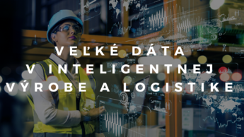 Veľké dáta v inteligentnej výrobe a logistike 